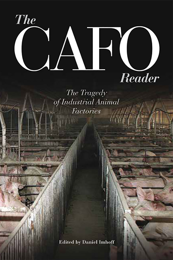 The CAFO Reader: The Tragedy of Industrial Animal Factories