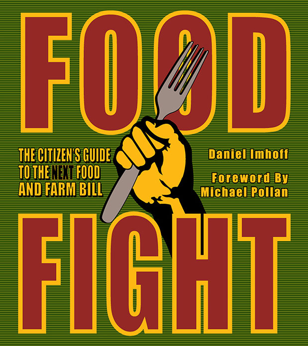 Food Fight: The Citizen’s Guide to the Next Food and Farm Bill