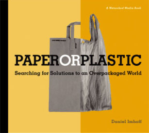 Paper or Plastic: Searching for Solutions to an Overpackaged World